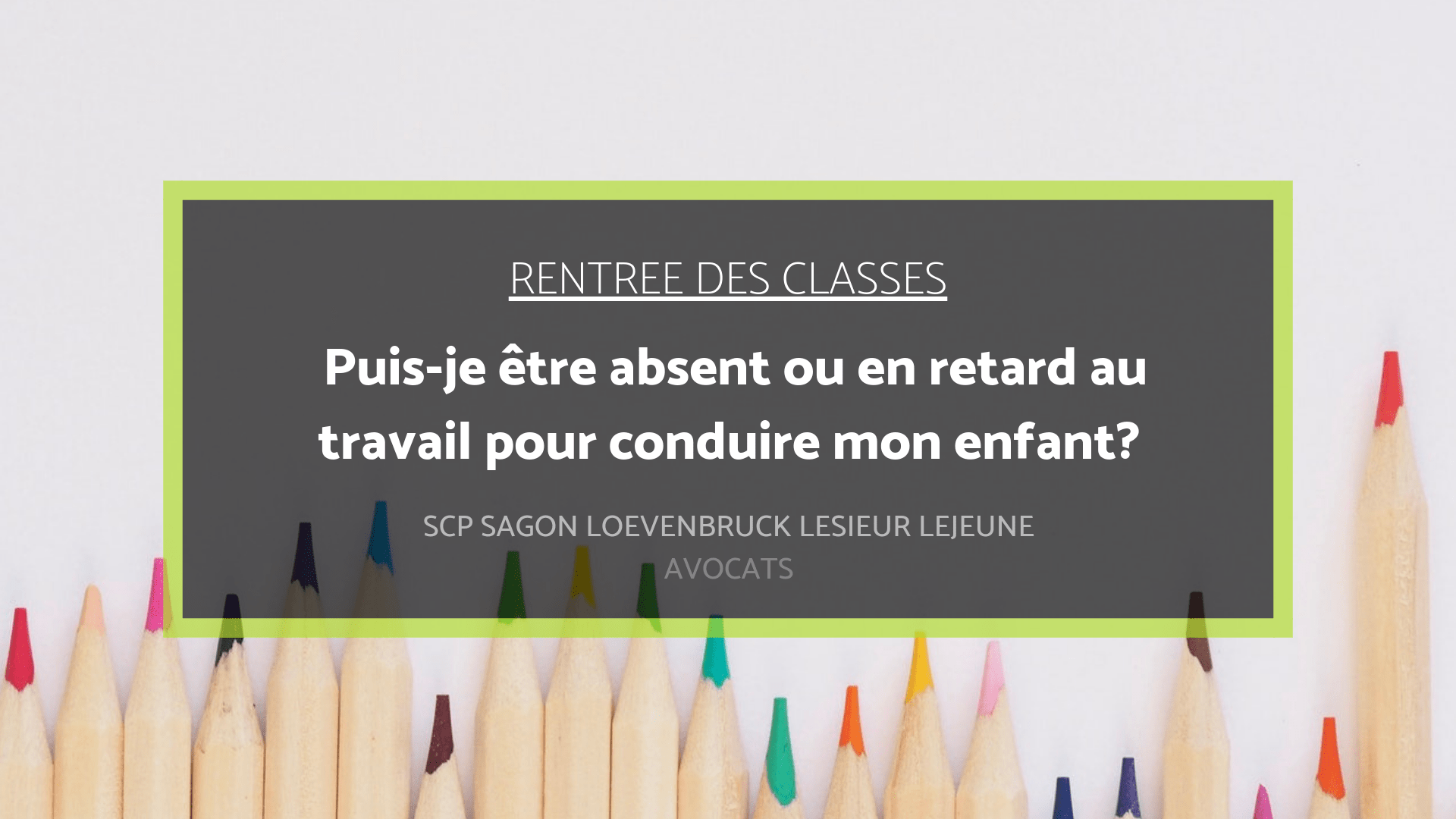 Rentrée des classes: puis-je être absent ou en retard au travail pour ...